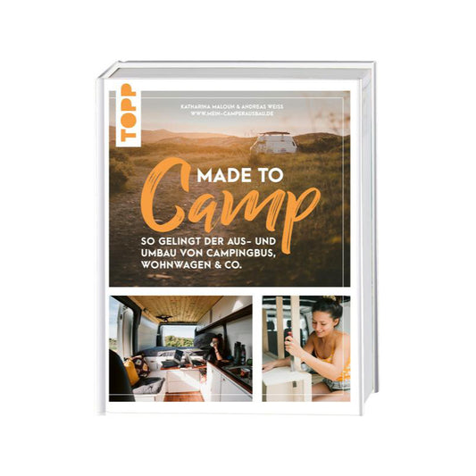 Buch MADE TO CAMP. So gelingt der Aus- und Umbau von Campingbus, Wohnwagen und Co.