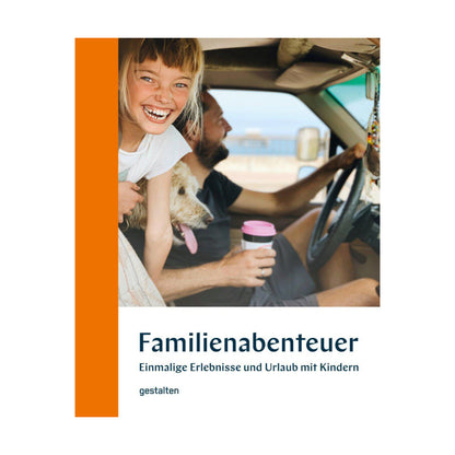 Gestalten Books – Buch FAMILIEN-ABENTEUER Einmalige Erlebnisse und Urlaub mit Kindern - WILDHOOD store
