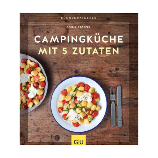 Gräfe und Unzer Verlag – Kochbuch CAMPINGKÜCHE MIT 5 ZUTATEN von Sonja Stölzel - WILDHOOD store