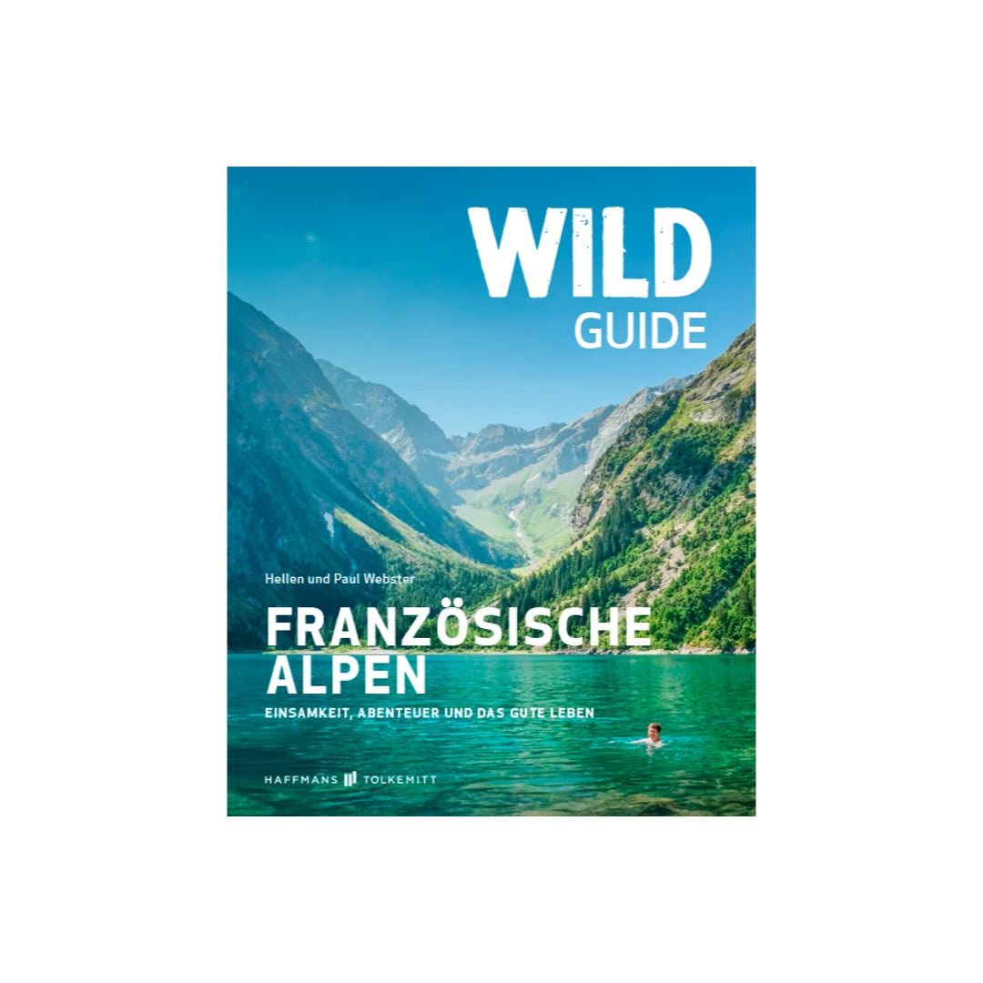 Haffmans & Tolkemitt – Reiseführer WILD GUIDE Französische Alpen - WILDHOOD store