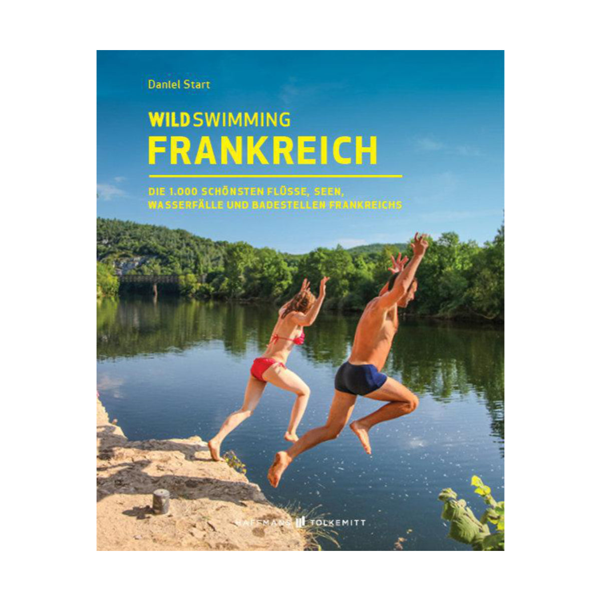 Haffmans & Tolkemitt – WILD SWIMMING Reiseführer FRANKREICH - WILDHOOD store