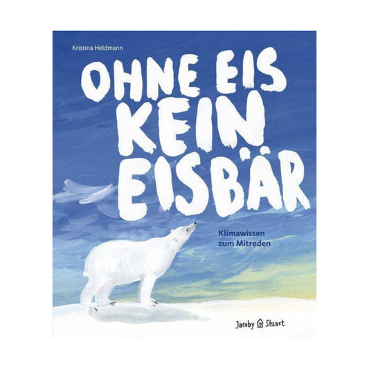 Jacoby & Stuart – Buch OHNE EIS KEIN EISBÄR von Kristina Heldmann - WILDHOOD store