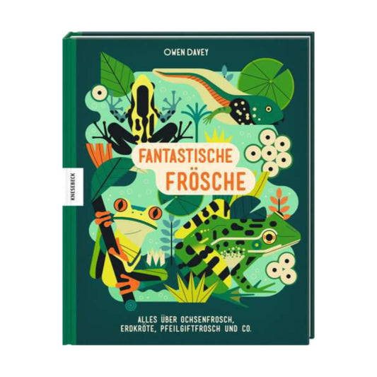 Knesebeck – Buch FANTASTISCHE FRÖSCHE Alles über Ochsenfrosch, Erdkröte, Pfeilgiftfrosch und Co. von Owen Davey - WILDHOOD store