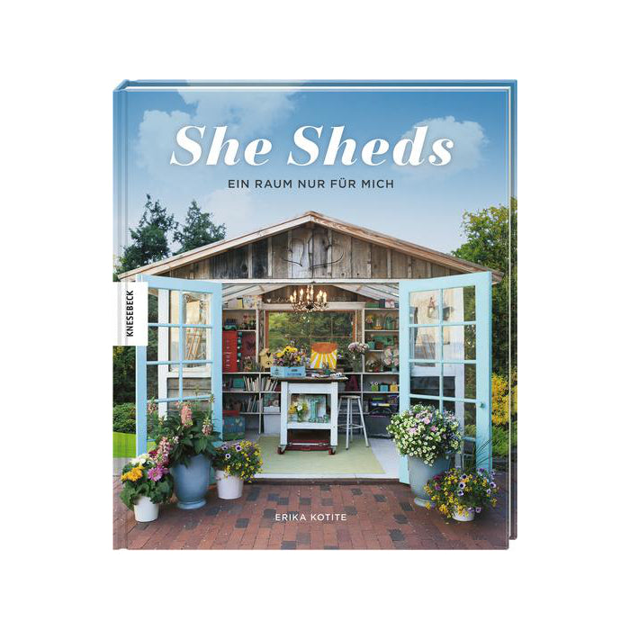 Buch SHE SHEDS – Ein Raum nur für mich – von Erika Kotite