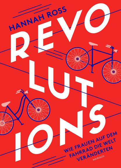 Mairisch Verlag – Buch REVOLUTIONS - Wie Frauen auf dem Fahrrad die Welt veränderten – von Hannah Ross - WILDHOOD store