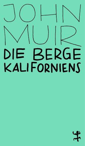 Matthes & Seitz – Buch DIE BERGE KALIFORNIENS von John Muir - WILDHOOD store