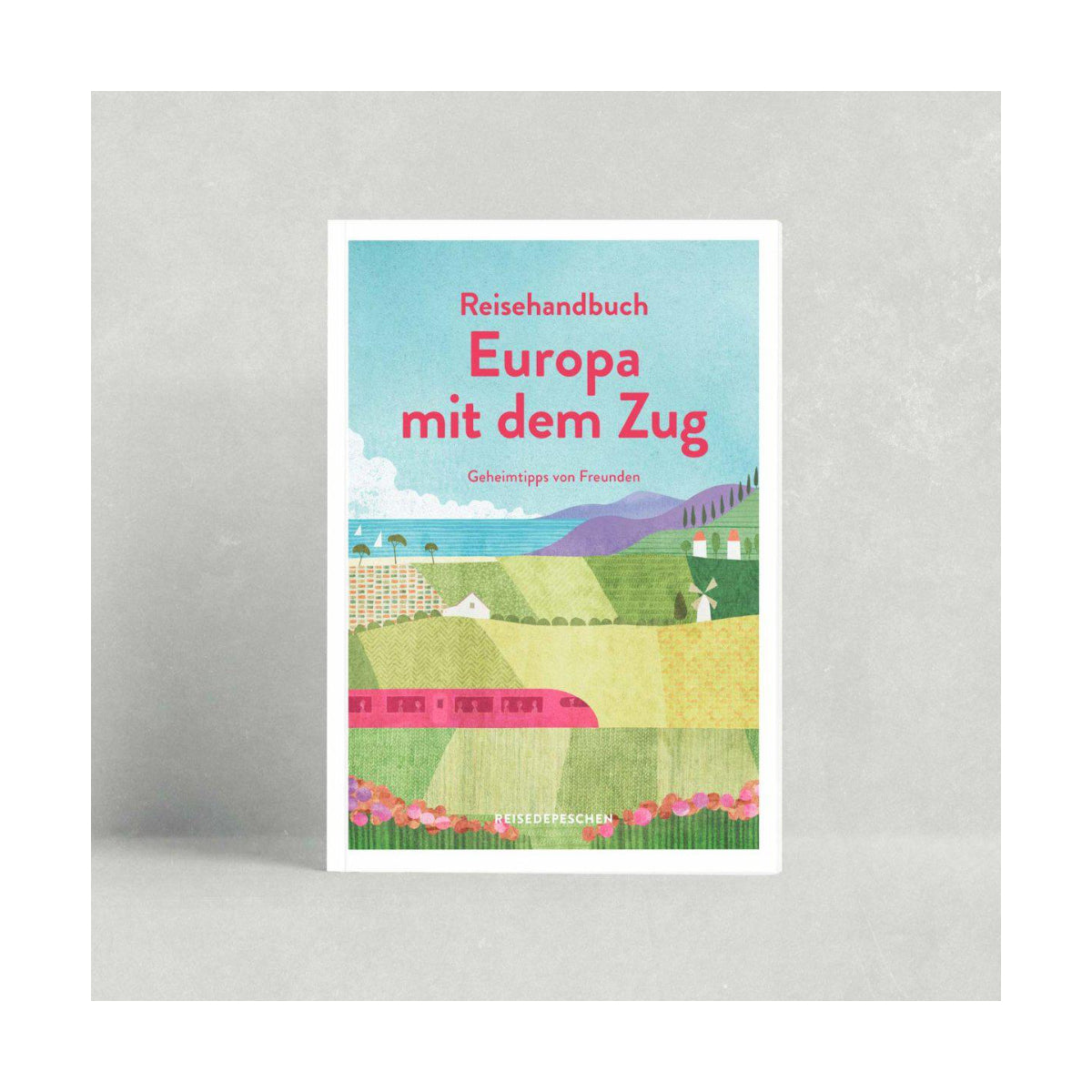 Reisedepeschen – Buch EUROPA MIT DEM ZUG mit Geheimtipps von Freunden - WILDHOOD store