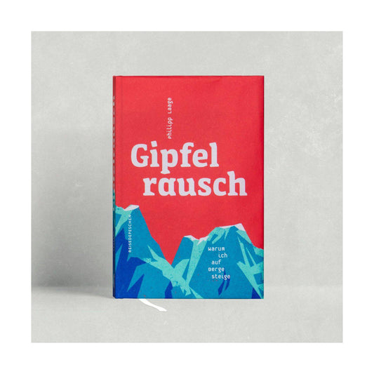 Reisedepeschen – Buch GIPFELRAUSCH. Warum ich auf Berge steige – von Philipp Laage - WILDHOOD store